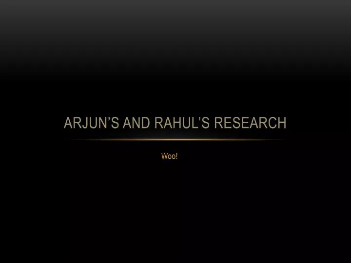 arjun s and rahul s research