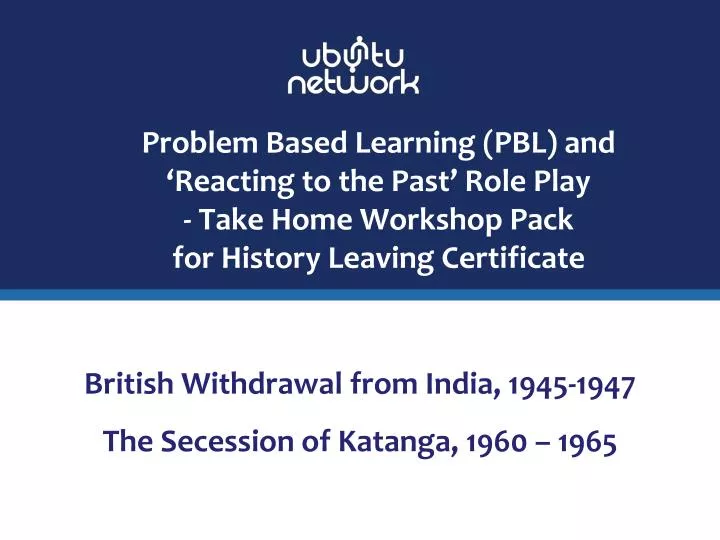 british withdrawal from india 1945 1947 the secession of katanga 1960 1965