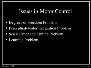 Issues in Motor Control