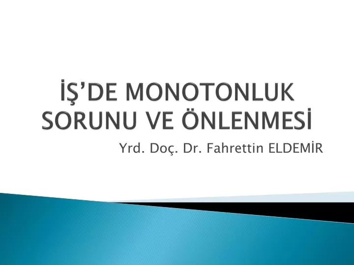 de monotonluk sorunu ve nlenmes