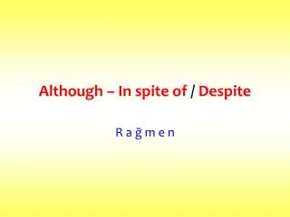 although in spite of despite