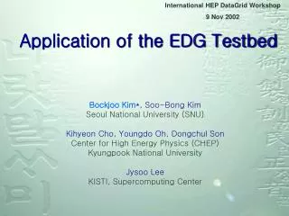 Application of the EDG Testbed