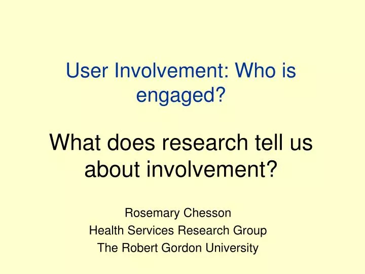 user involvement who is engaged what does research tell us about involvement
