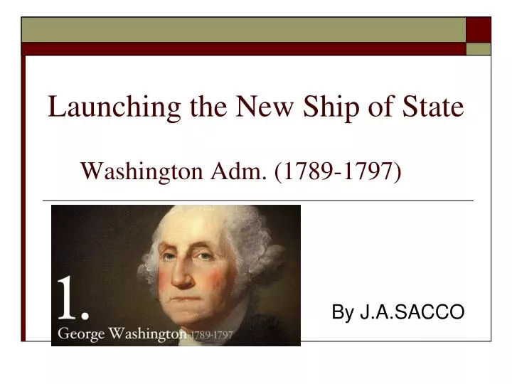 launching the new ship of state washington adm 1789 1797