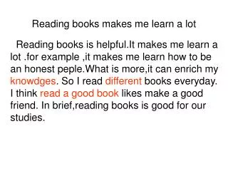 Reading books makes me learn a lot