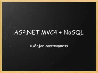 ASP.NET MVC4 + NoSQL