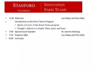 6:30	Welcome					Luis Mejia and Rick Gibb 	Introduction to the iFarm Teams Program