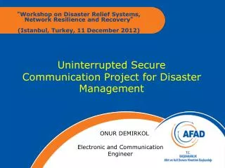 Uninterrupted Secure Communication Project for Disaster Management