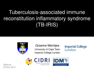 Tuberculosis-associated immune reconstitution inflammatory syndrome (TB-IRIS)