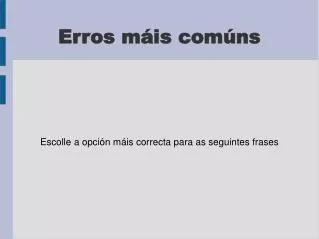 escolle a opci n m is correcta para as seguintes frases