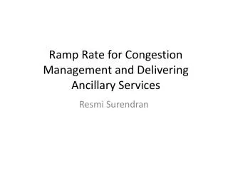 Ramp Rate for Congestion Management and Delivering Ancillary Services