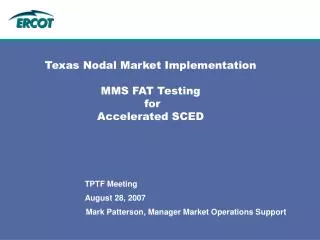 Texas Nodal Market Implementation MMS FAT Testing for Accelerated SCED