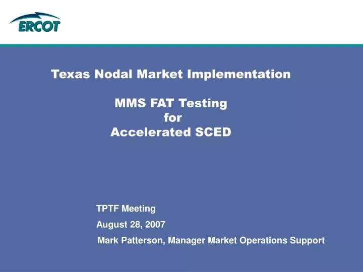 texas nodal market implementation mms fat testing for accelerated sced