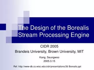 The Design of the Borealis Stream Processing Engine