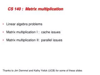 CS 140 : Matrix multiplication