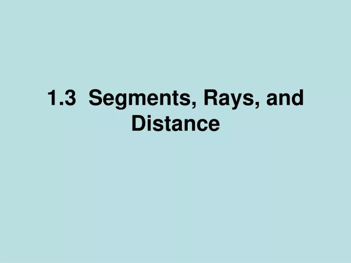 1 3 segments rays and distance