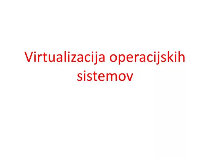 virtualizacija operacijskih sistemov