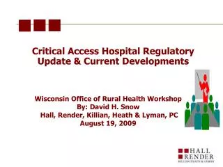 Critical Access Hospital Regulatory Update &amp; Current Developments