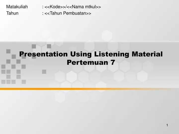 presentation using listening material pertemuan 7