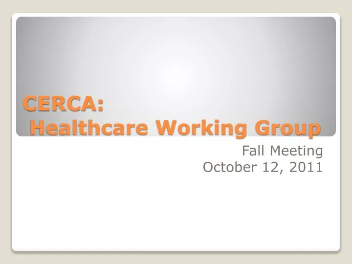 cerca healthcare working group