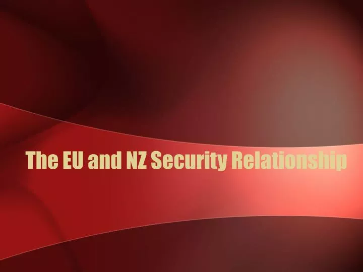 the eu and nz security relationship