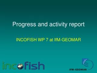 Progress and activity report