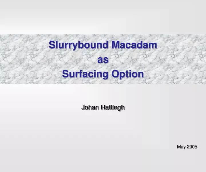 slurrybound macadam as surfacing option