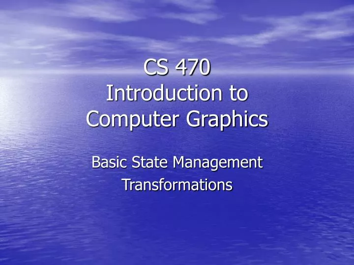 cs 470 introduction to computer graphics