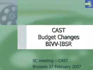 CAST Budget Changes BIVV-IBSR