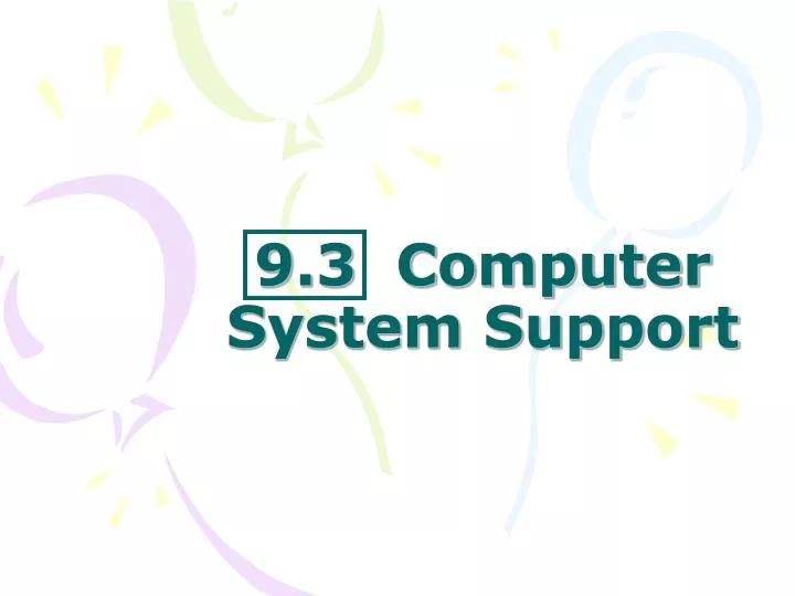 9 3 computer system support