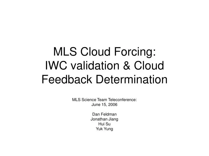 mls cloud forcing iwc validation cloud feedback determination