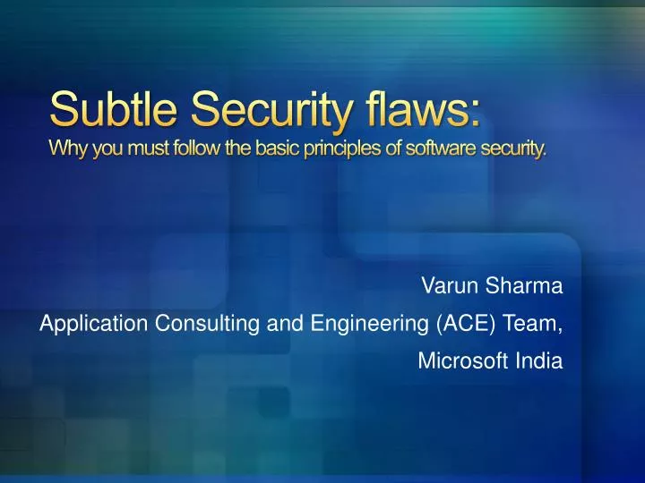subtle security flaws why you must follow the basic principles of software security