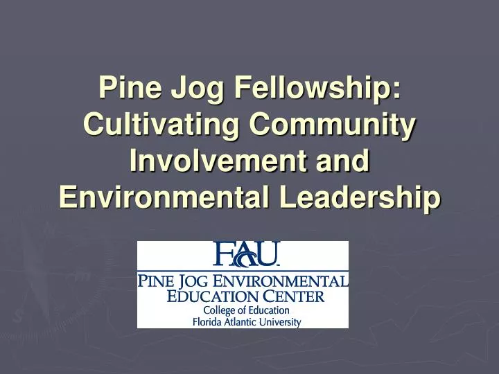 pine jog fellowship cultivating community involvement and environmental leadership