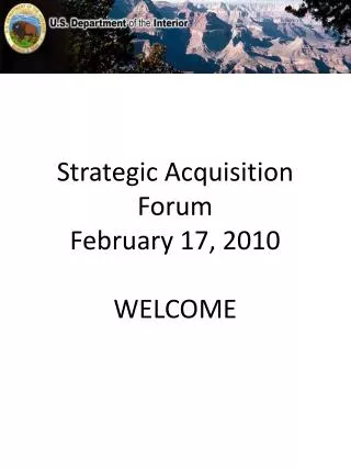 Strategic Acquisition Forum February 17, 2010 WELCOME
