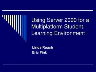 Using Server 2000 for a Multiplatform Student Learning Environment