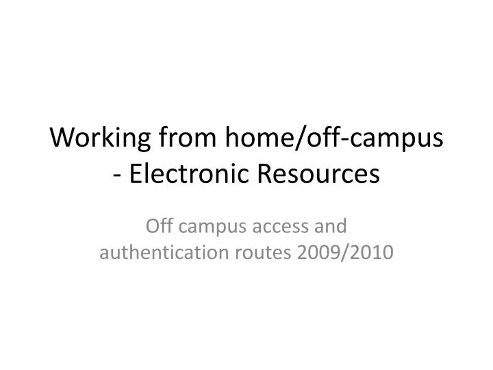 working from home off campus electronic resources