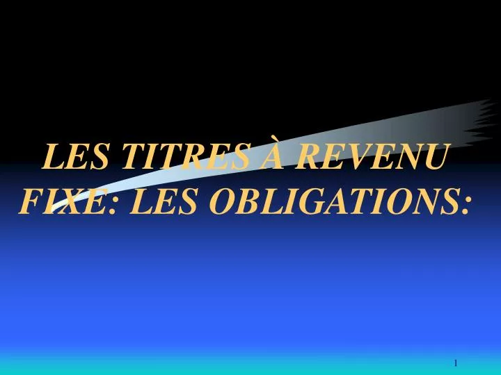 les titres revenu fixe les obligations