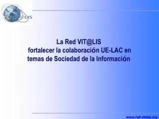 la red vit@lis fortalecer la colaboraci n ue lac en temas de sociedad de la informaci n