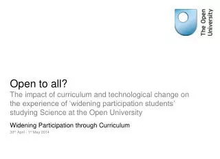 Widening Participation through Curriculum 30 th April - 1 st May 2014