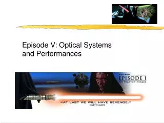 Episode V: Optical Systems and Performances