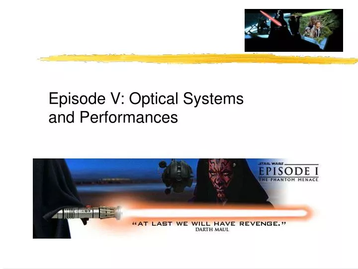 episode v optical systems and performances