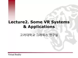 Lecture2. Some VR Systems &amp; Applications