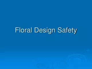 Floral Design Safety