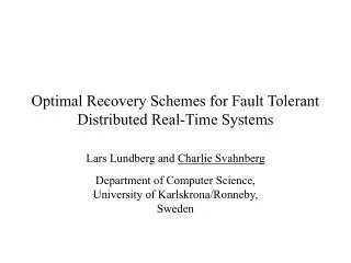 Optimal Recovery Schemes for Fault Tolerant Distributed Real-Time Systems