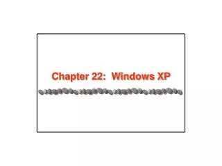 Chapter 22: Windows XP