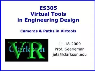 ES305 Virtual Tools in Engineering Design Cameras &amp; Paths in Virtools