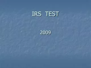 IRS TEST 2009