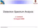 Dielectron Spectrum Analysis Progress Report - slide 1