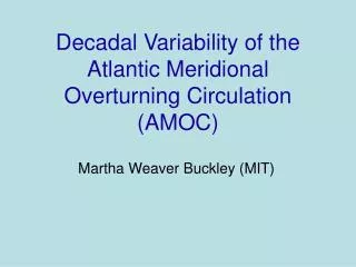 Decadal Variability of the Atlantic Meridional Overturning Circulation (AMOC)