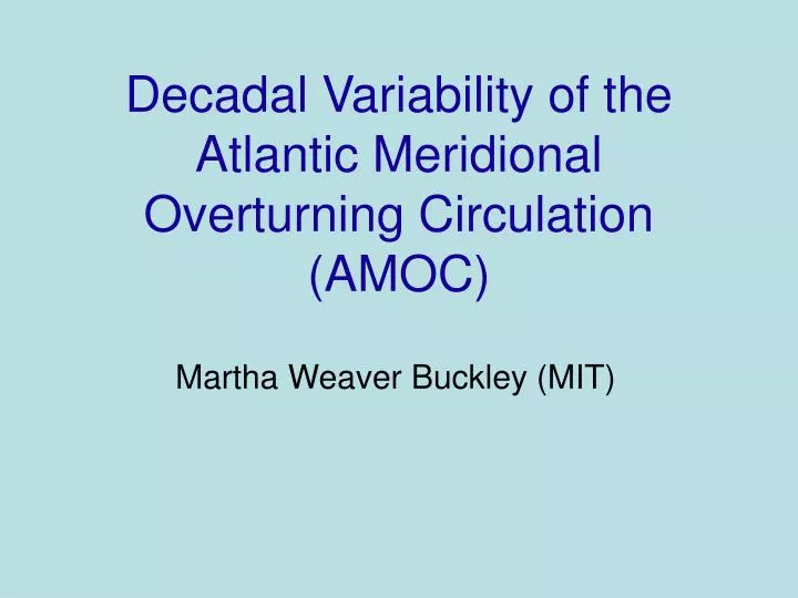 decadal variability of the atlantic meridional overturning circulation amoc